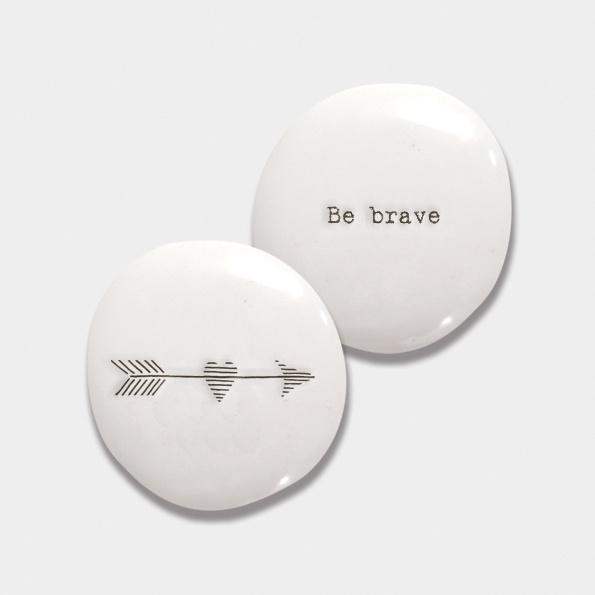Porcelain Pebble - Be Brave - Liv's